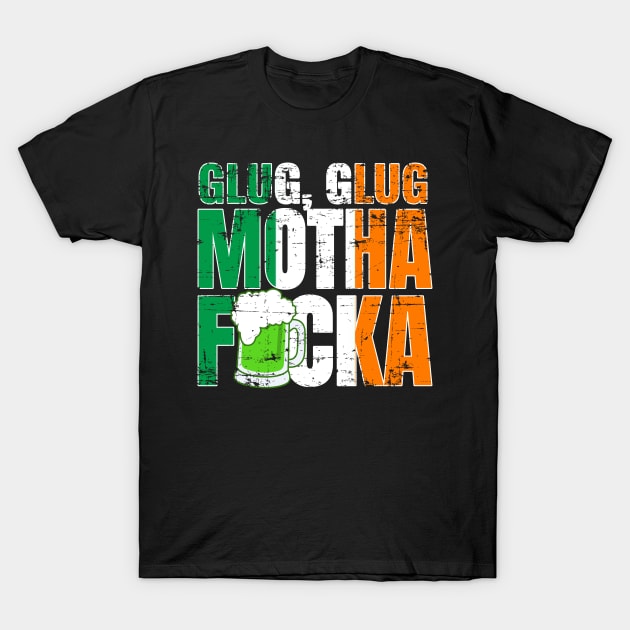 Glug Glug Motha Fucka T-Shirt by Swagazon